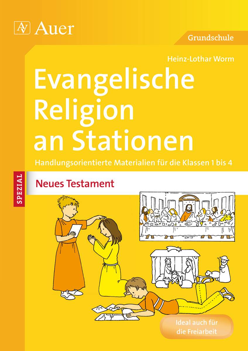 Ev. Religion an Stationen Spezial Neues Testament Handlungsorientierte Materialien für die Klassen 1 bis 4