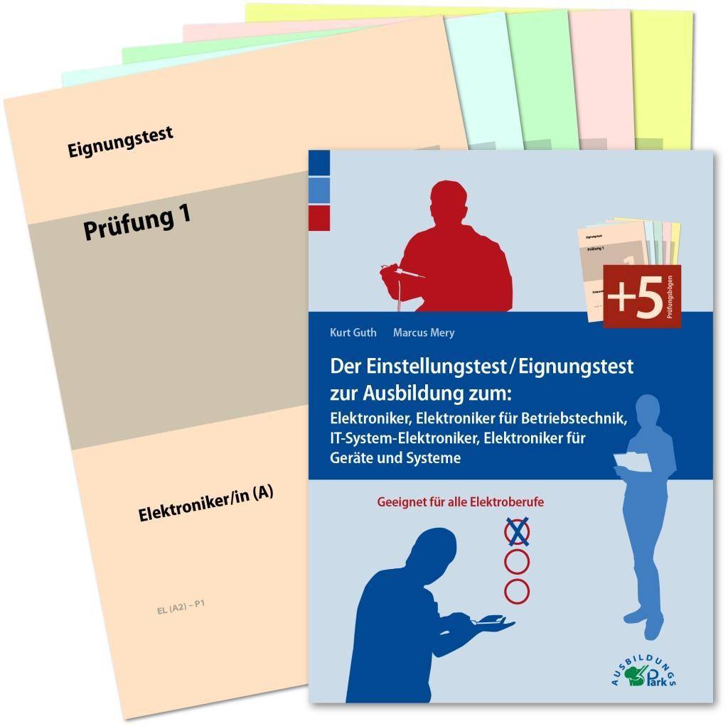 Der Einstellungstest / Eignungstest zur Ausbildung zum Elektroniker, Elektroniker für Betriebstechnik, IT-System-Elektroniker, Elektroniker für Ger