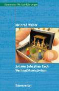 Johann Sebastian Bach - Weihnachtsoratorium Bärenreiter-Werkeinführungen