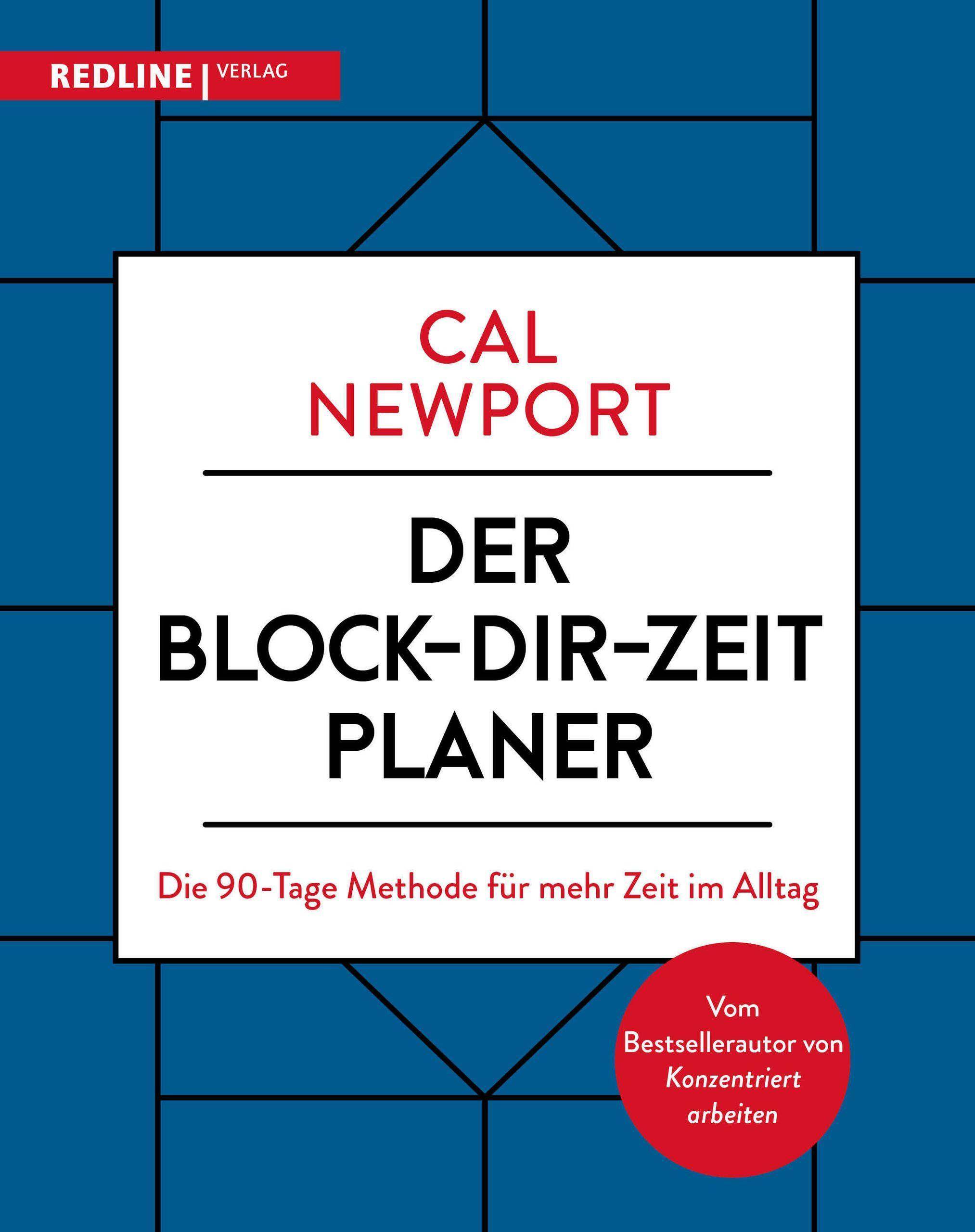 Der Block-dir-Zeit-Planer Die 90-Tage-Methode für mehr Zeit im Alltag