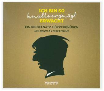 Ich bin so knallvergnügt erwacht..., 1 Audio-CD Ein Ringelnatz-Hörvergnügen