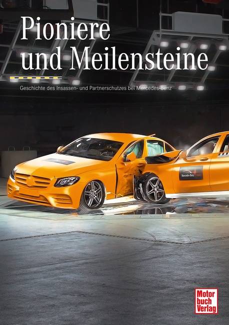 Pioniere und Meilensteine Geschichte des Insassen- und Partnerschutzes bei Mercedes-Benz