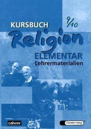 Kursbuch Religion Elementar - 9./10. Schuljahr, Lehrermaterialien Mit Kopiervorlagen