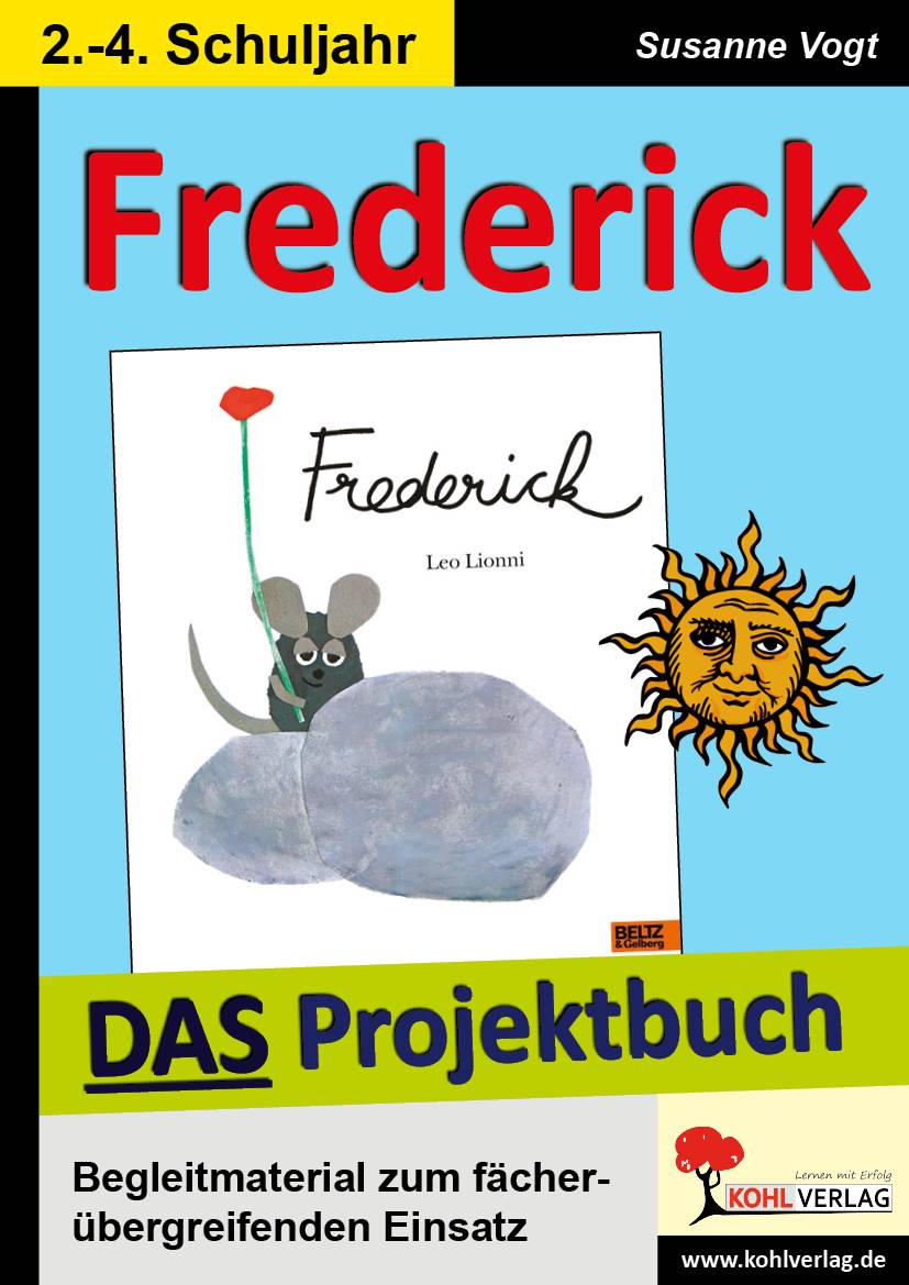 Frederick - DAS Projektbuch Begleitmaterial zum fächerübergreifenden Einsatz. 2.-4. Schuljahr