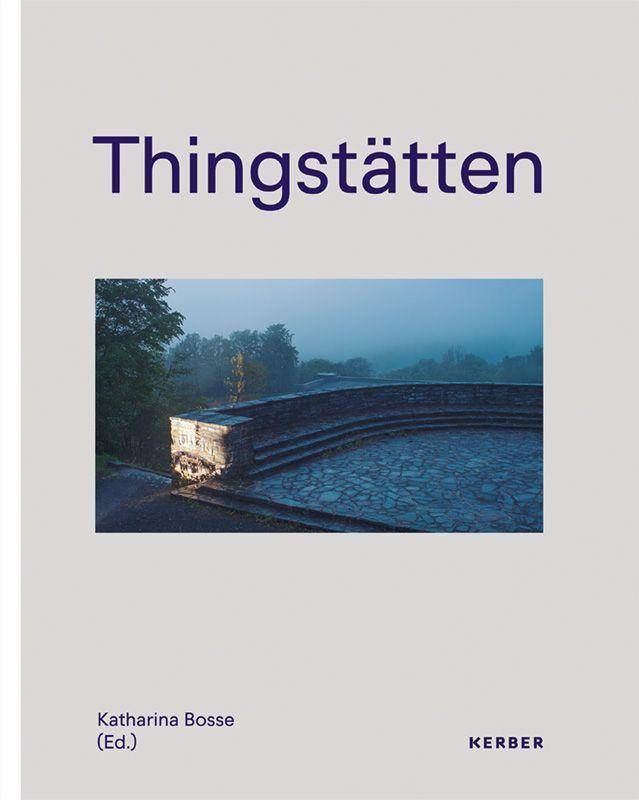 Thingstätten, Engl. ed. The Relevance of the Past for the Present