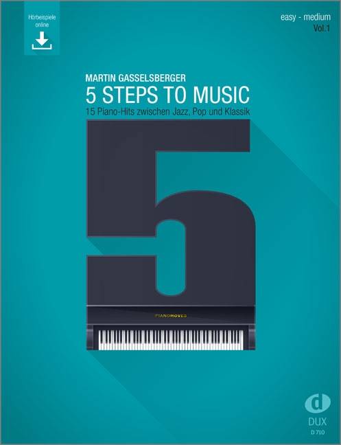 5 Steps to Music, Klavier. Vol.1 15 Piano-Hits zwischen Jazz, Pop und Klassik. Hörbeispiele als Download