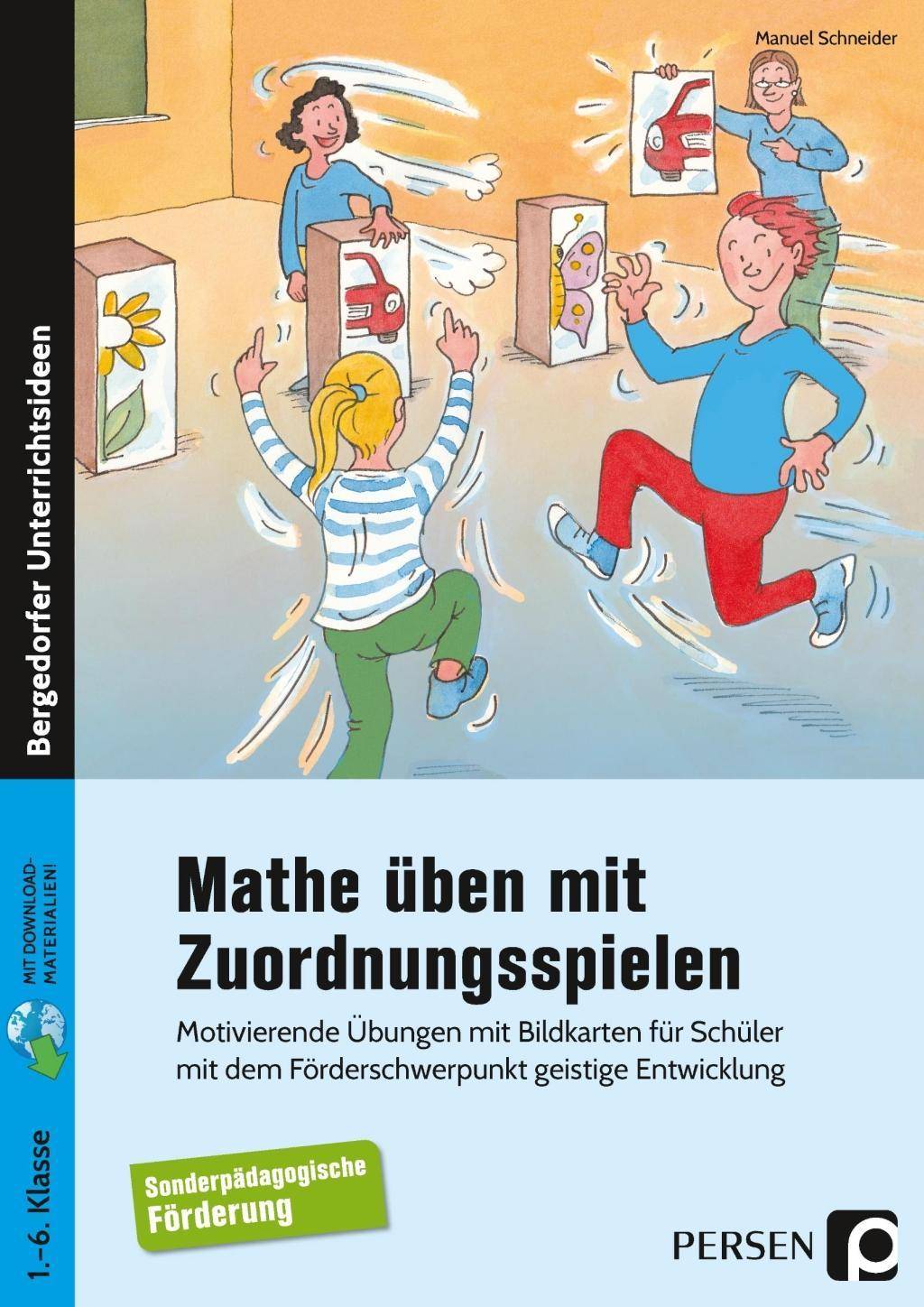Mathe üben mit Zuordnungsspielen Motivierende Übungen mit Bildkarten für Schüler mit dem Förderschwerpunkt geistige Entwicklung (1. bis 6. Klasse