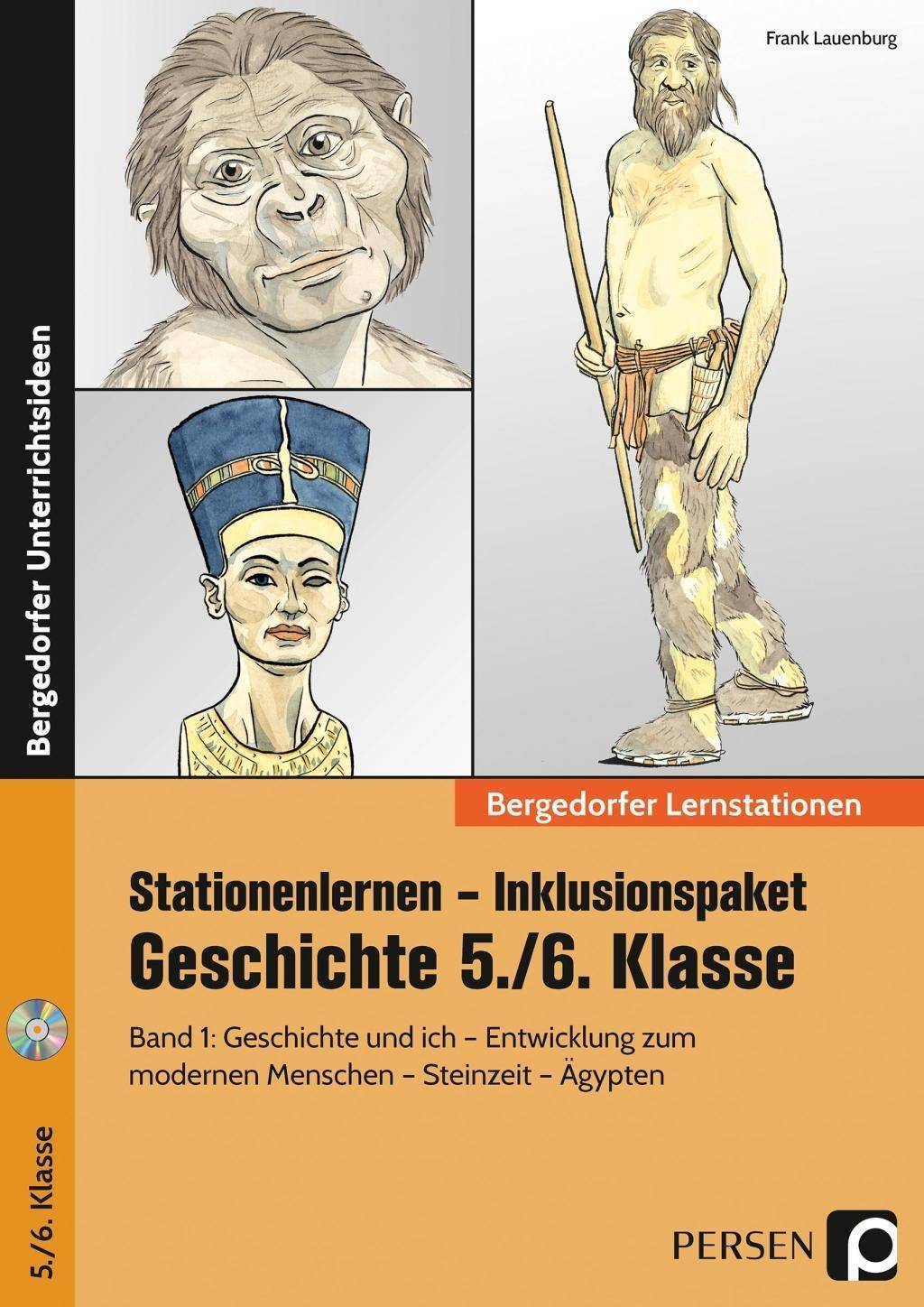 Stationenlernen Geschichte 5/6 Band 1 - inklusiv Geschichte und ich - Entwicklung zum modernen Menschen - Steinzeit - Ägypten (5. und 6. Klasse)