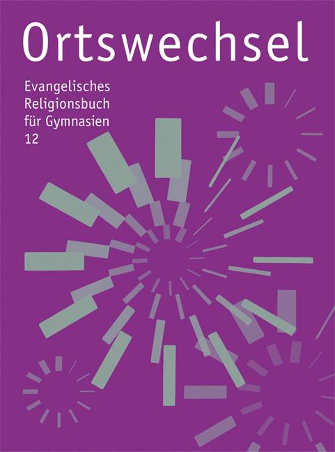 12. Schuljahr, Spielräume Evangelisches Schulbuch für Gymnasien Ausgabe Bayern