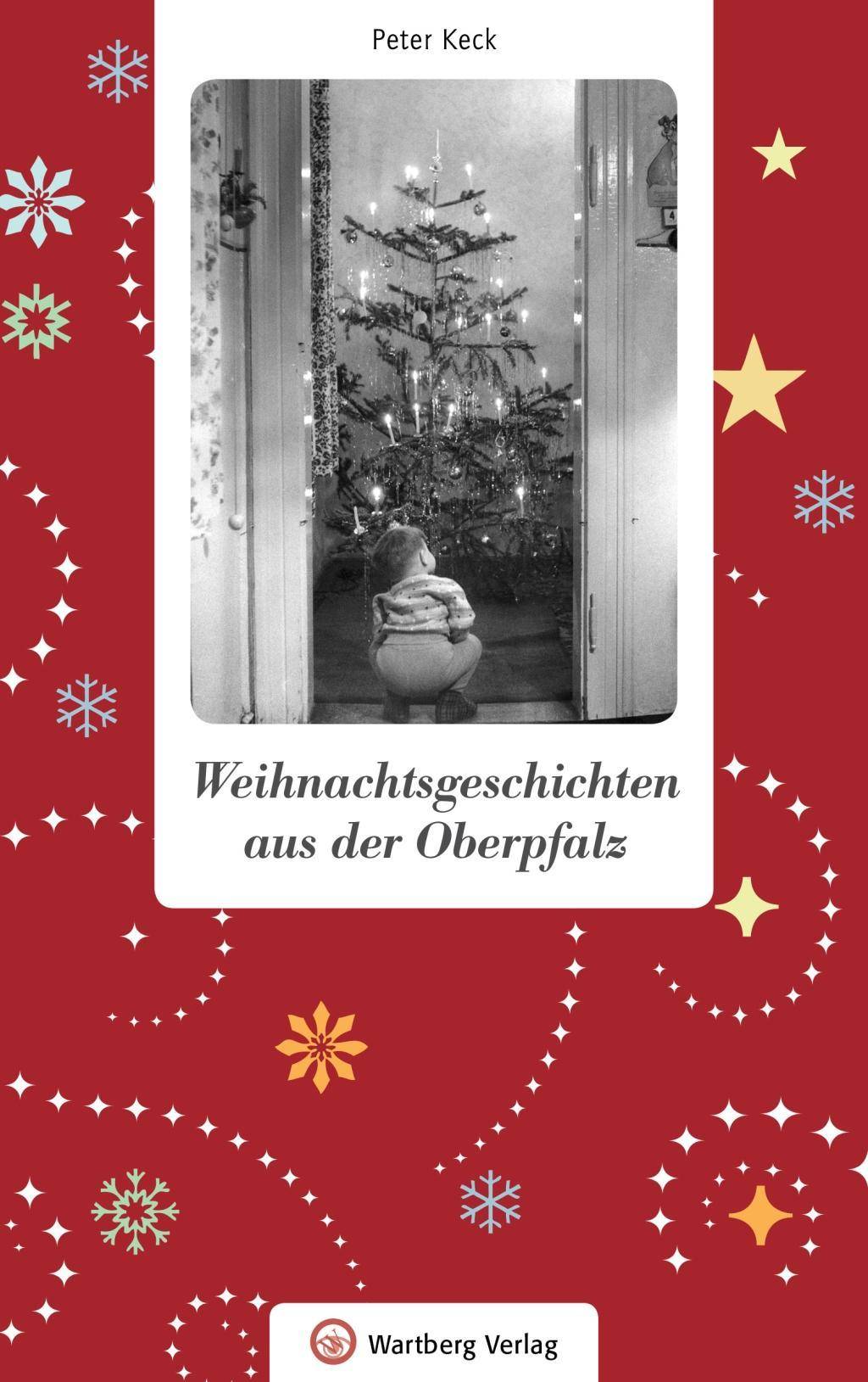 Weihnachtsgeschichten aus der Oberpfalz Weihnachtsgeschichten