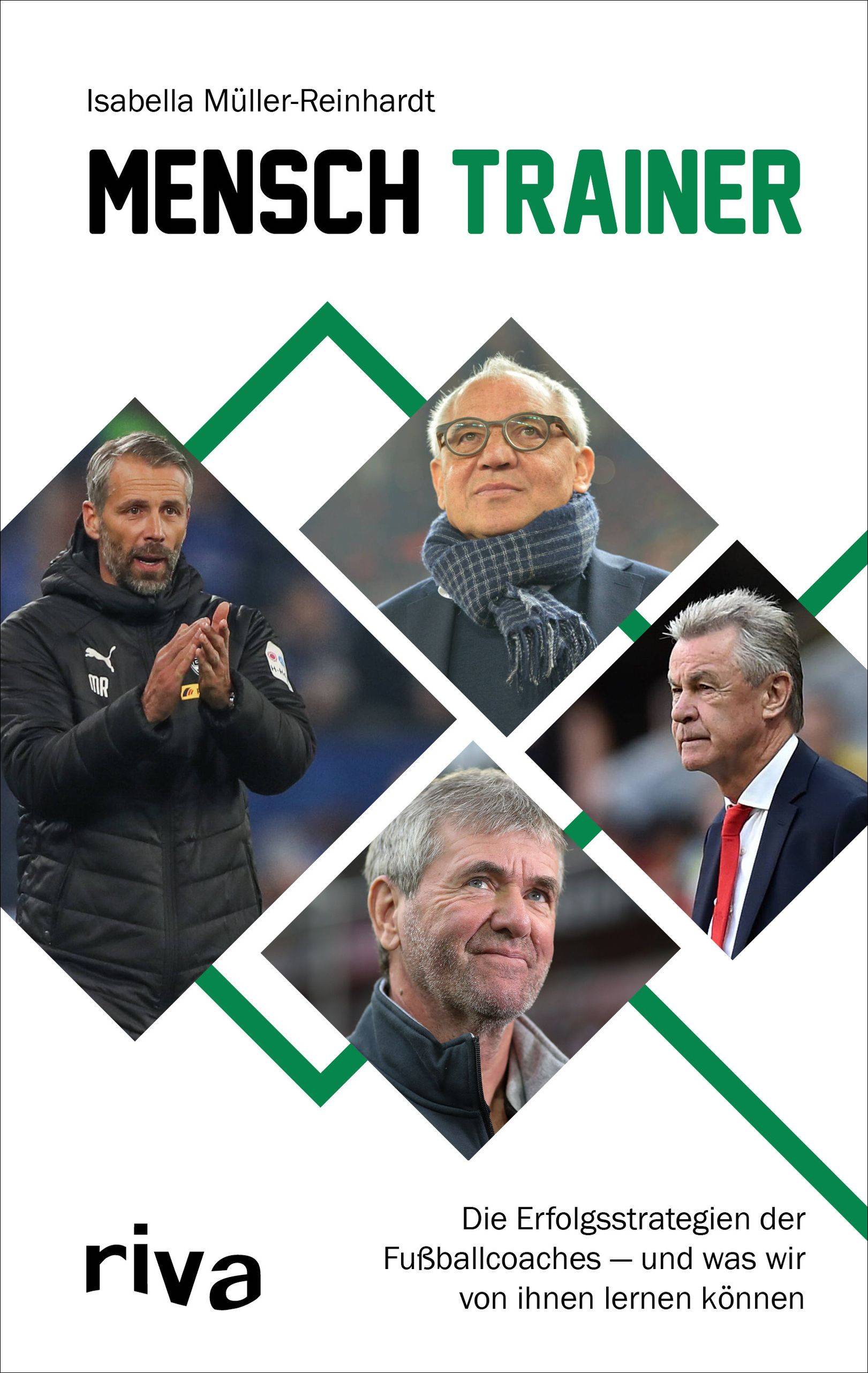 Mensch Trainer Die Erfolgsstrategien der Fußballcoaches  und was wir von ihnen lernen können