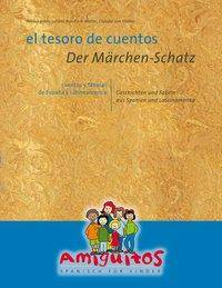 El tesoro de cuentos / Der Märchen-Schatz cuentos y fábulas de España y Latinoamerérica / Geschichten und Fabeln aus Spanien und Lateinamerika