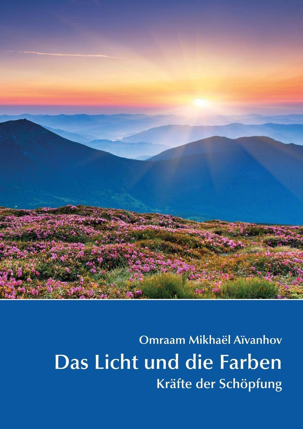 Das Licht und die Farben Kräfte der Schöpfung
