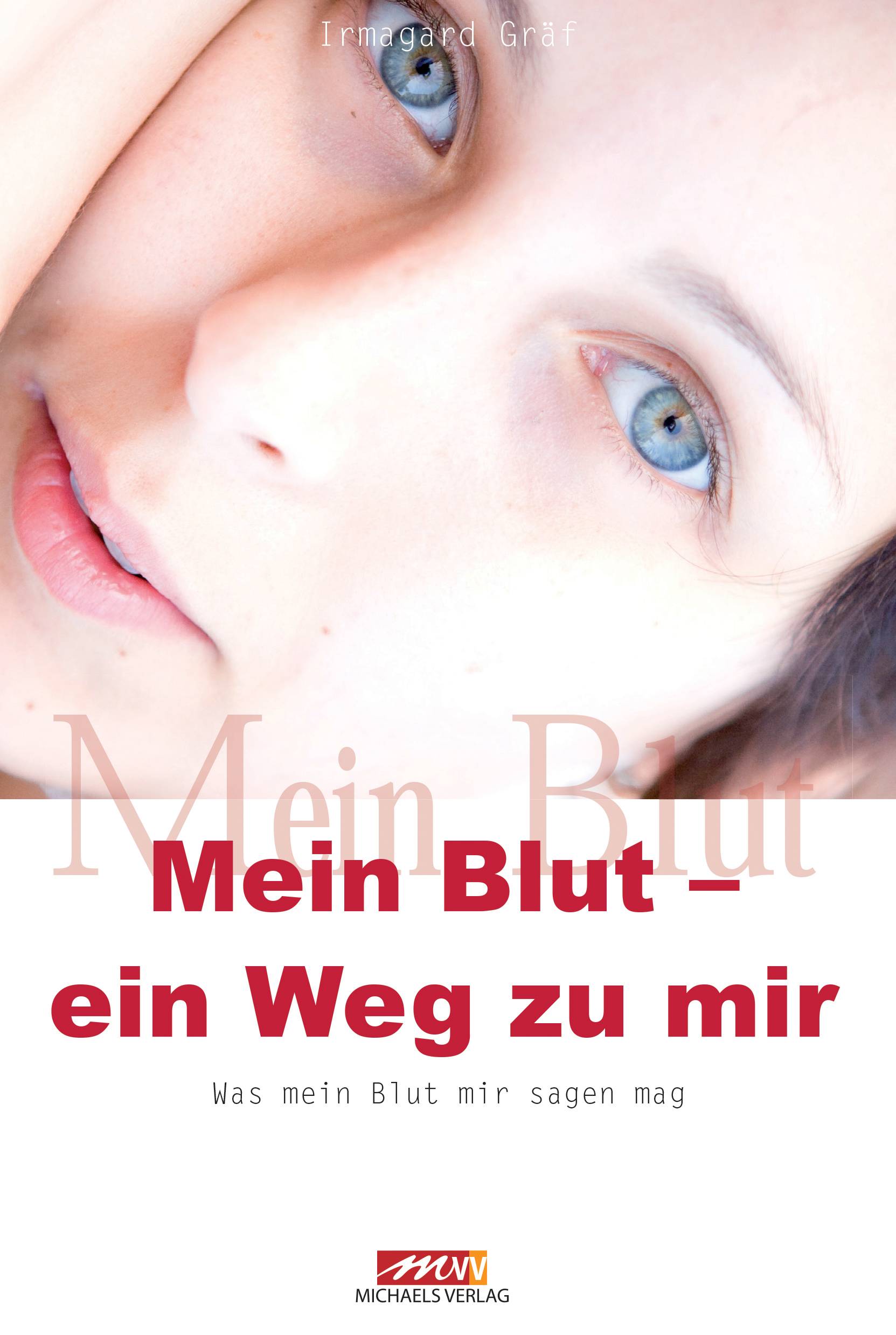 Mein Blut - ein Weg zu mir Was mein Blut mir sagen mag