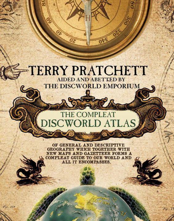 The Compleat Discworld Atlas of General and Descriptive Geography which together with new Maps and Gazetteer Forms a Compleat Guide to our World and a