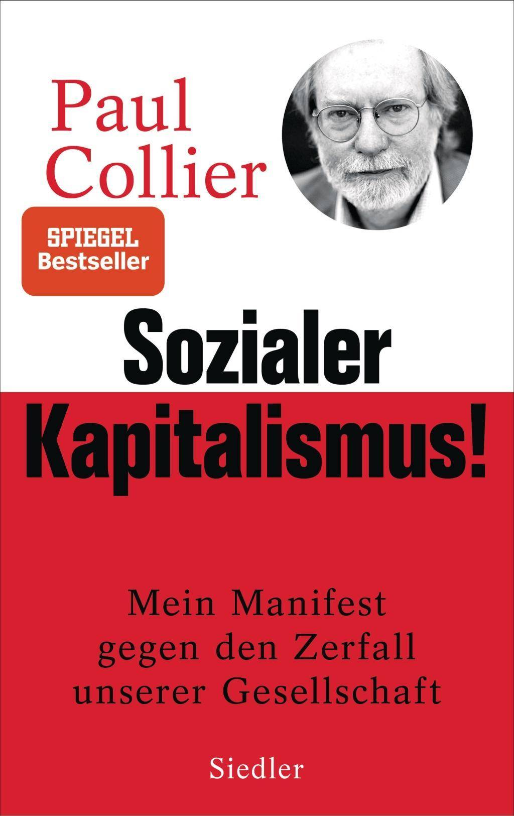 Sozialer Kapitalismus! Mein Manifest gegen den Zerfall unserer Gesellschaft - Mit einem exklusiven Vorwort für die deutsche Ausgabe
