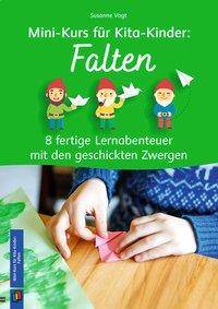 Mini-Kurs für Kita-Kinder: Falten 8 fertige Lernabenteuer mit den geschickten Zwergen