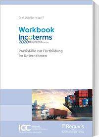 Workbook Incoterms® 2020 Praxisfälle zur Fortbildung im Unternehmen