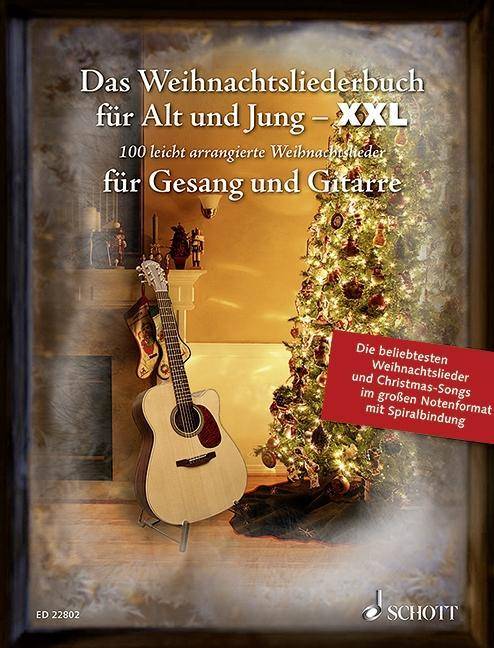 Das Weihnachtsliederbuch für Alt und Jung - XXL 100 leicht arrangiert Weihnachtslieder für Gesang und Gitarre