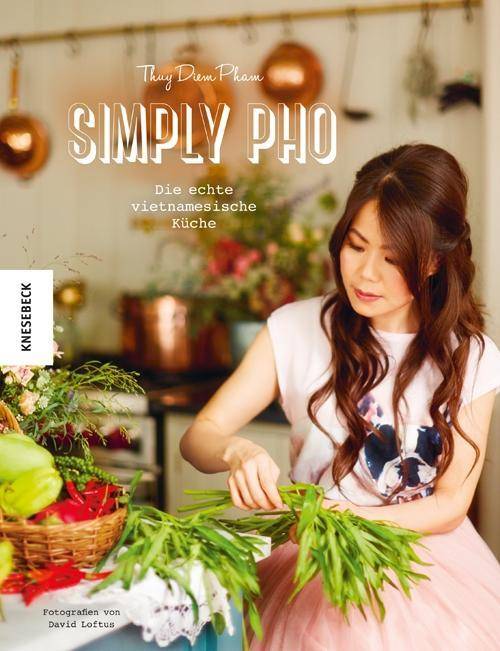 Simply Pho Die echte vietnamesische Küche