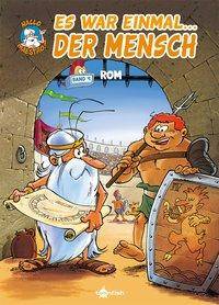 Es war einmal... der Mensch - Rom. Bd.4 Rom