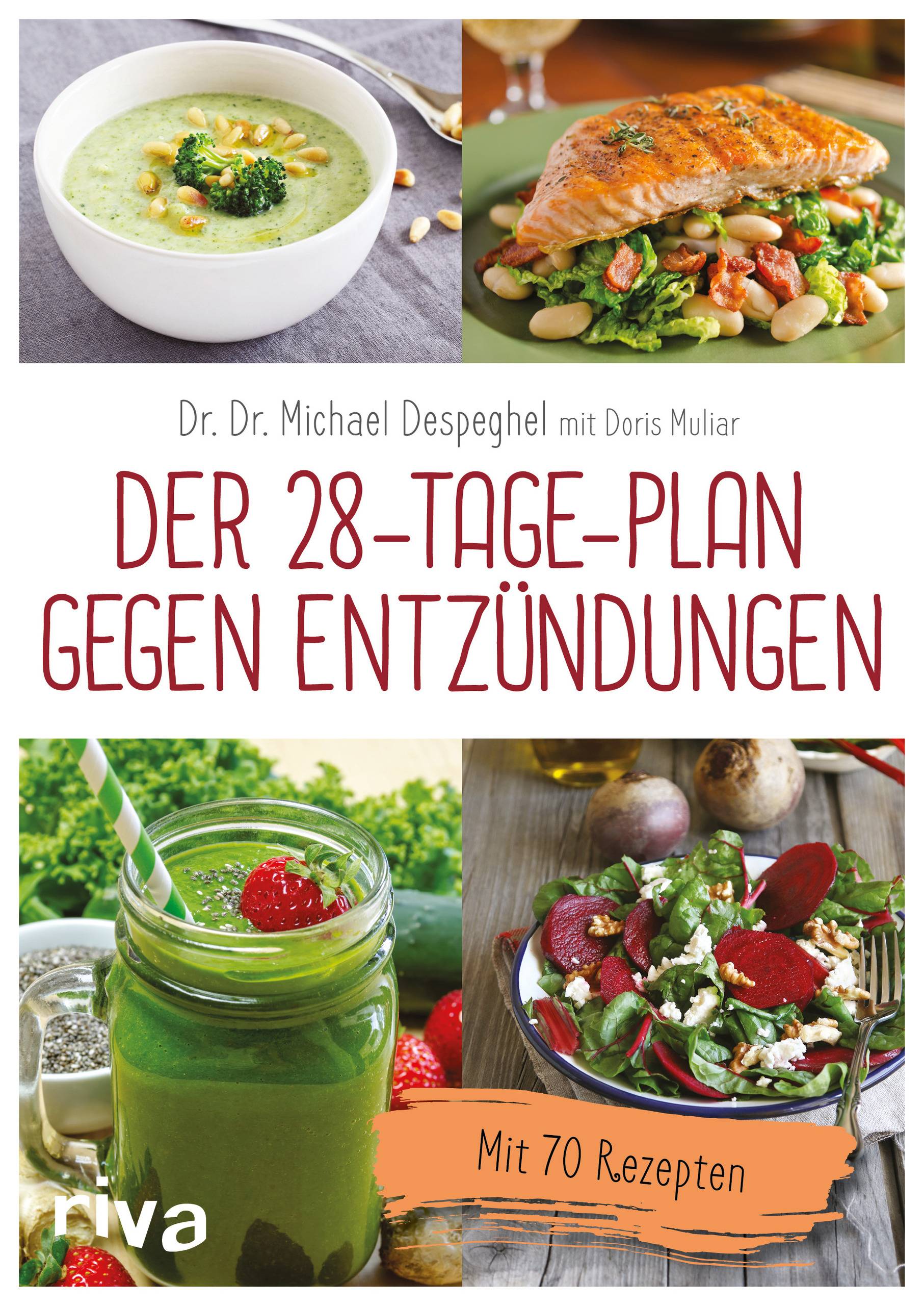 Der 28-Tage-Plan gegen Entzündungen Mit 70 Rezepten