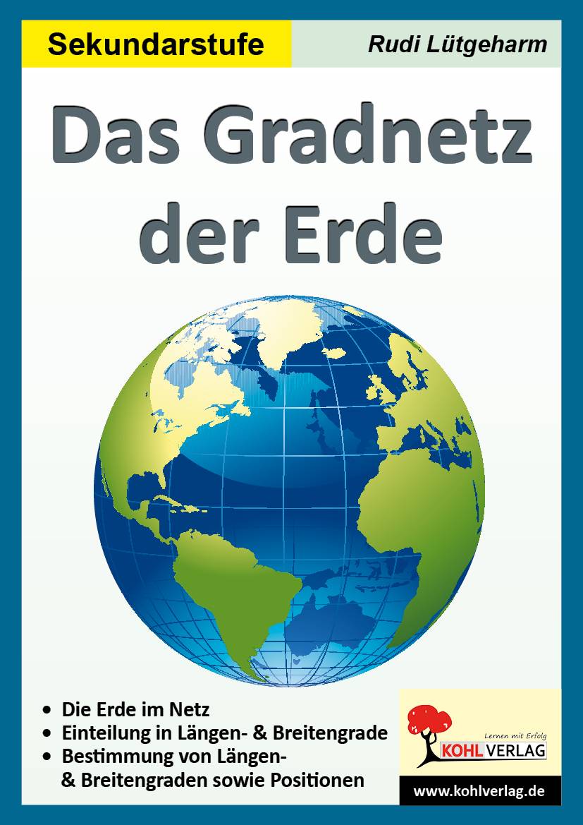 Das Gradnetz der Erde Kopiervorlagen zum Einsatz im 4.-10. Schuljahr