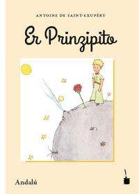 Er Prinzipito, Der kleine Prinz - Andalú Der kleine Prinz - Andalusisch