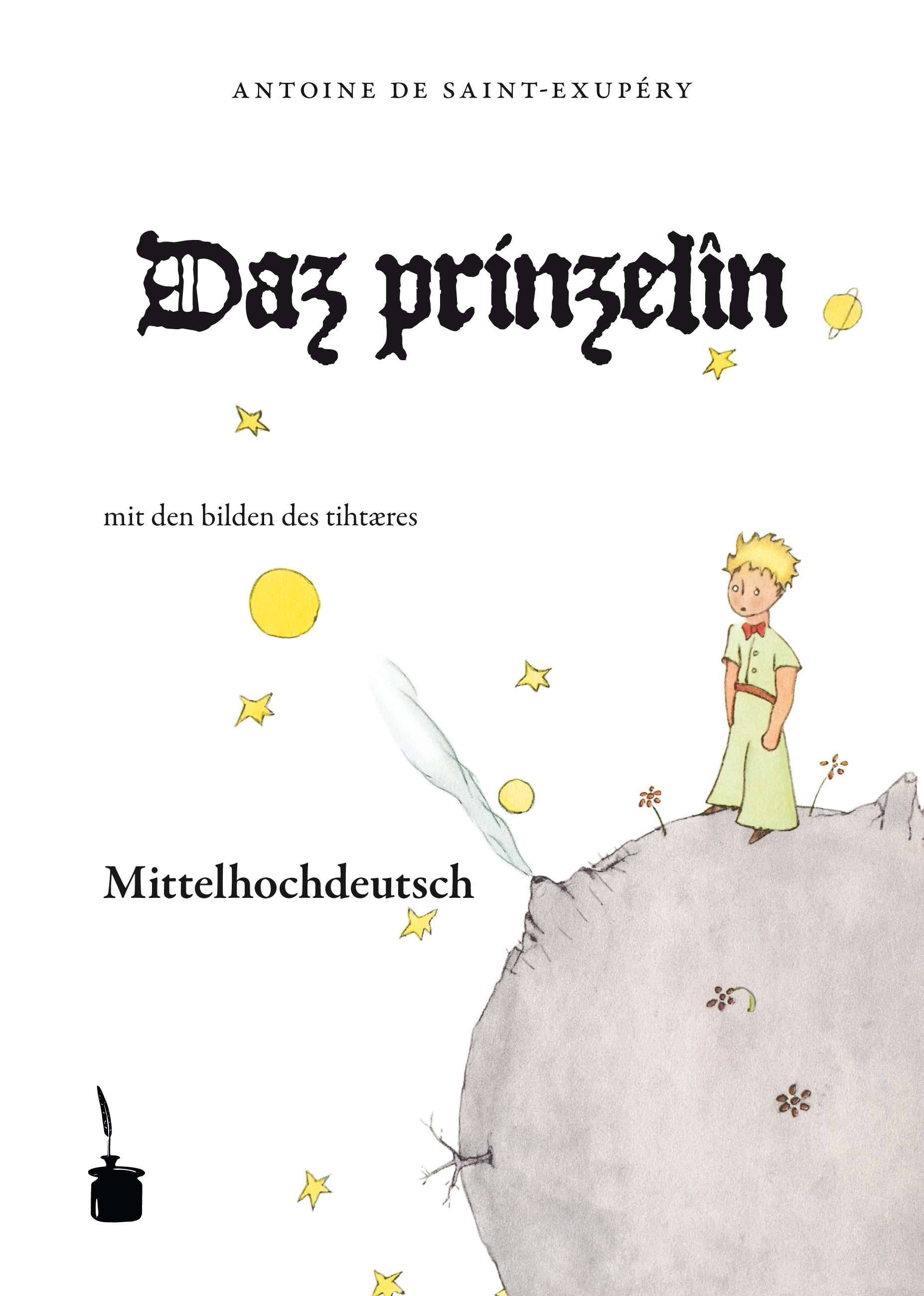 Daz prinzelîn. Der kleine Prinz, mittelhochdeutsche Sprache mit den bilden des tihtaeres