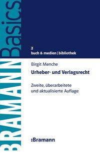 Urheber- und Verlagsrecht Zweite, überarbeitete und aktualisierte Auflage