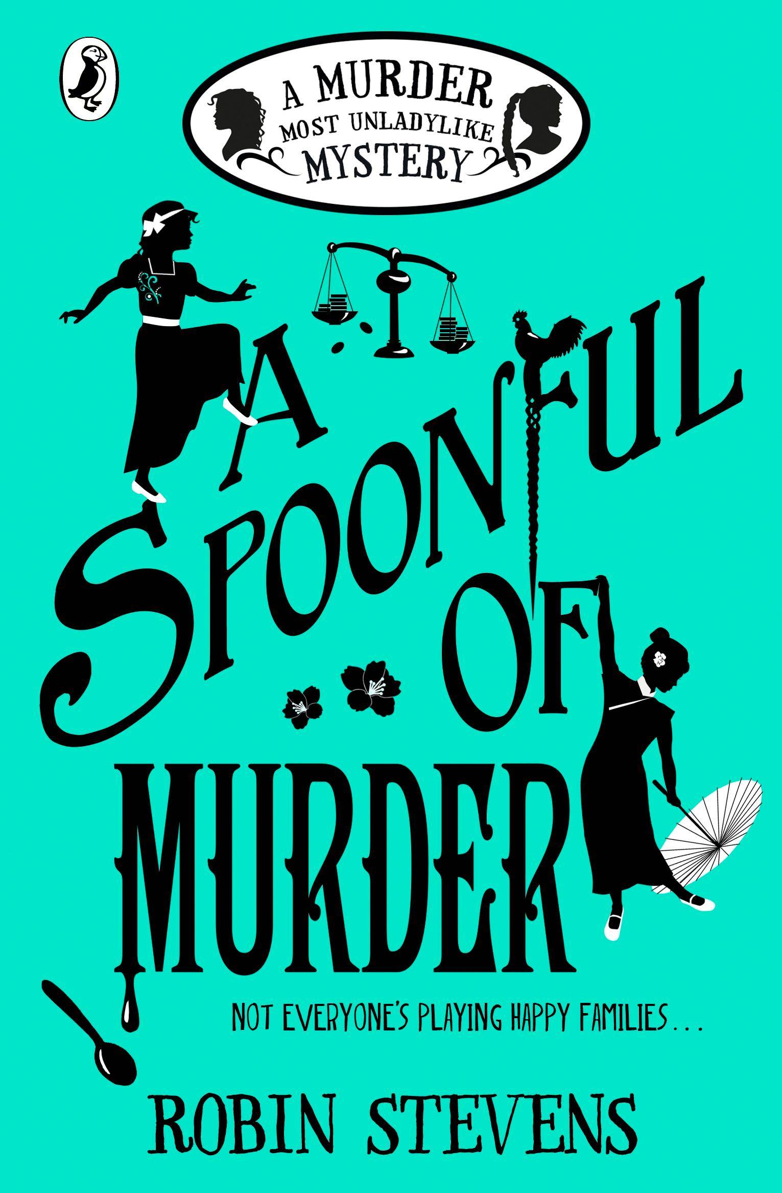 A Murder Most Unladylike Mystery - A Spoonful of Murder Not Everyone's Playing Happy Families . . .