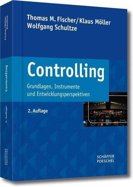 Controlling Grundlagen, Instrumente und Entwicklungsperspektiven
