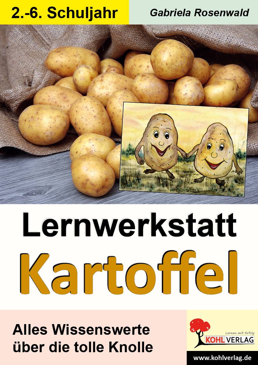 Lernwerkstatt Kartoffel Infotexte, Versuche, Aufgaben, Interviews, Sinnerfassendes Lesen. Mit Lösungen