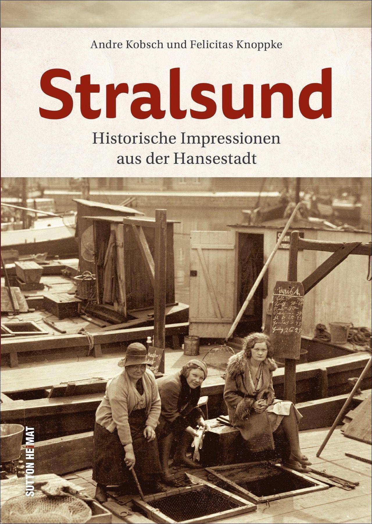 Stralsund Die schönsten Bilder aus 100 Jahren