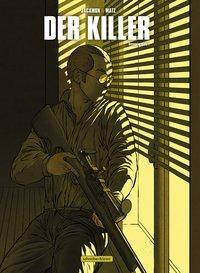 Der Killer - Gesamtausgabe. Bd.1 Enthält die Folgen: 1. Querschläger/  2.Räderwerk / 3. Schulden / 4. Blutsbande / 5. Seelensterben