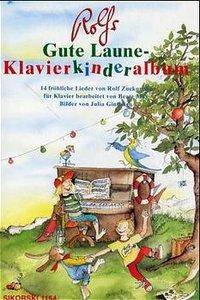 Rolfs Gute Laune-Klavierkinderalbum 14 fröhliche Lieder. Mit vollst. Liedertexten u. method. Anm.