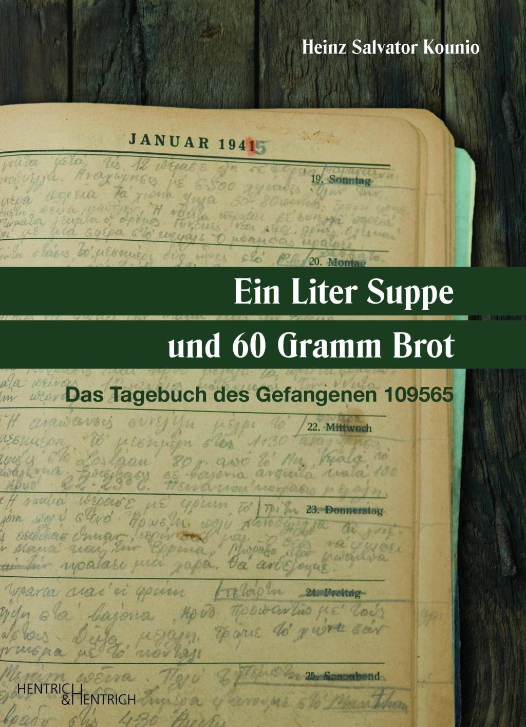 Ein Liter Suppe und 60 Gramm Brot Das Tagebuch des Gefangenen 109565