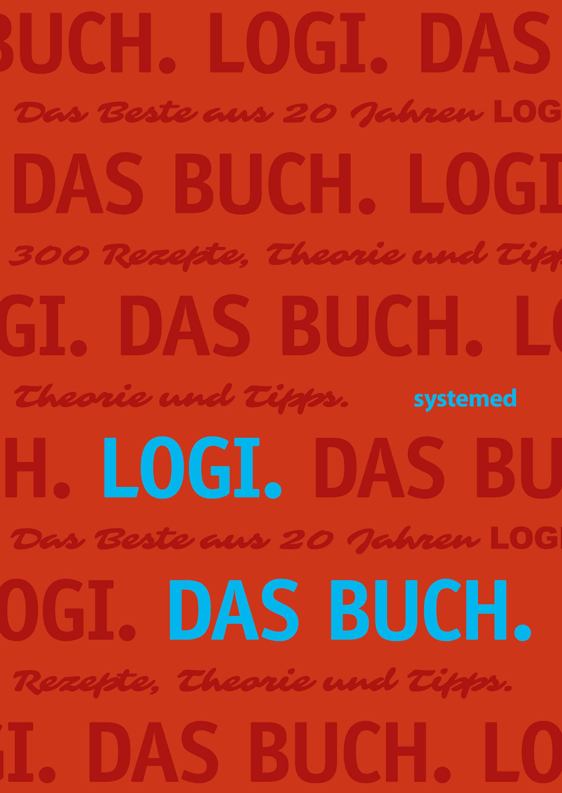 LOGI. Das Buch Das Beste aus 20 Jahren LOGI. 300 Rezepte, Theorie und Tipps