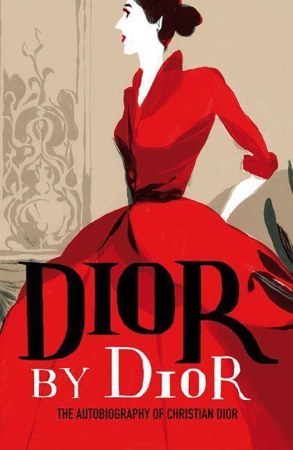 Dior by Dior The autobiography of Christian Dior