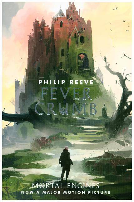 Mortal Engines - Fever Crumb Mortal Engines (Prequel)