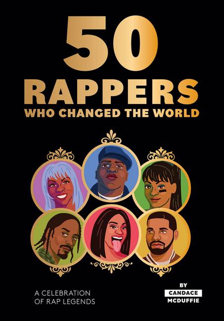 50 Rappers Who Changed the World A Celebration of Rap Legends