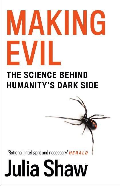 Making Evil The Science Behind Humanity's Dark Side