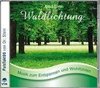 Waldlichtung, 1 CD-Audio Musik zum Entspannen und Wohlfühlen