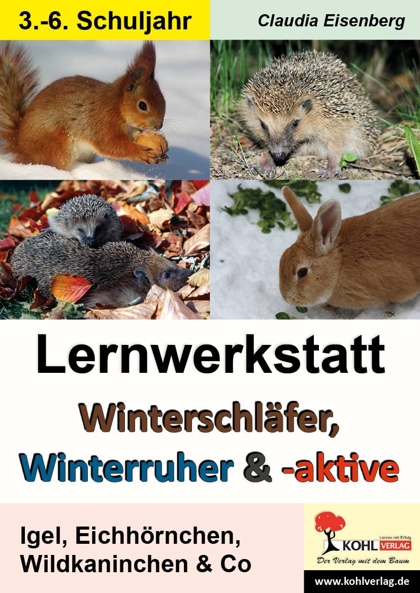 Lernwerkstatt Winterschläfer, Winterruher & -aktive Igel, Eichhörnchen, Wildkaninchen & Co.. Kurztexte / Aufgaben / Übungen / Sinnerfassendes Lesen