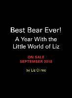 Best Bear Ever! A Year With the Little World of Liz
