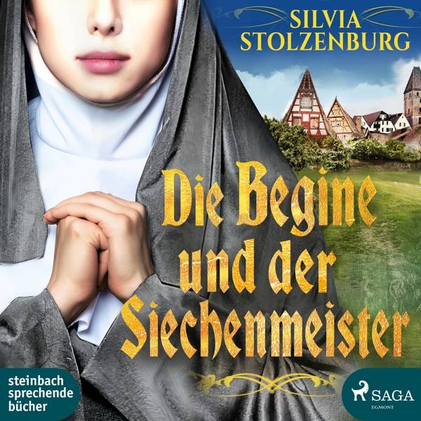 Die Begine und der Siechenmeister, 1 Audio-CD, MP3 Sprecher: Carolin-Therese Wolff, Ungekürzte Lesung, 2 MP3-CDs