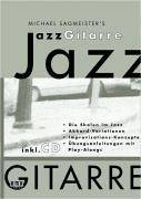 Michael Sagmeister's Jazzgitarre, mit Audio-CD Die Skalen im Jazz, Akkord-Variationen, Improvisations-Konzepte, Übungsanleit. m. Play-Alongs