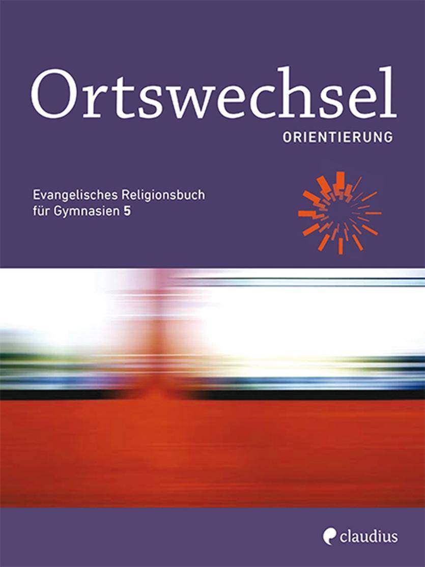 5. Schuljahr, Orientierung Evangelisches Religionsbuch für Gymnasien - Ausgabe Bayern für LehrplanPLUS