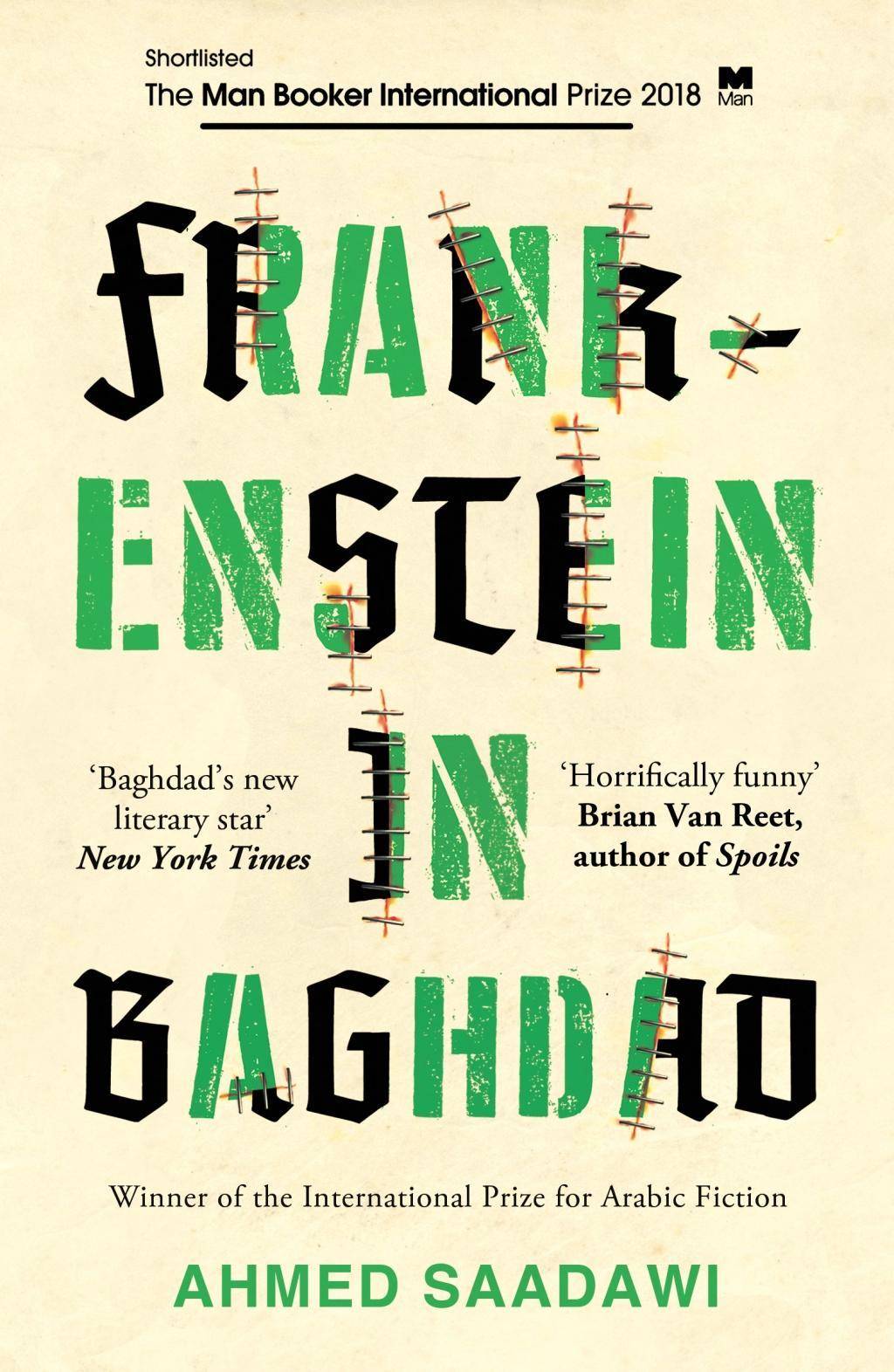 Frankenstein in Baghdad SHORTLISTED FOR THE MAN BOOKER INTERNATIONAL PRIZE 2018, Ausgezeichnet: International Prize for Arabic Fiction 2014, Ausgezeic