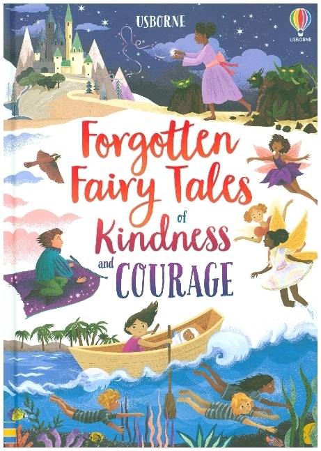 Forgotten Fairy Tales of Kindness and Courage